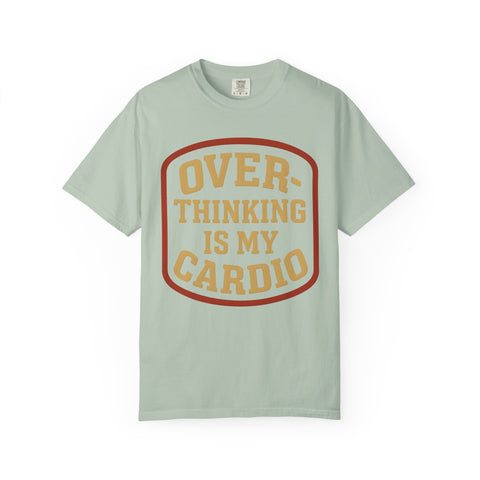 Overthinking Is My Cardio Shirt, Funny Mental Health Tee