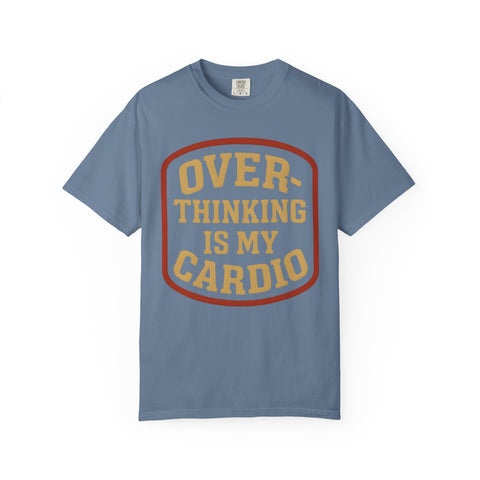 Overthinking Is My Cardio Shirt, Funny Mental Health Tee