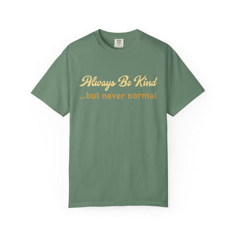 Always Be Kind But Never Normal Shirt - Funny Gym Tee