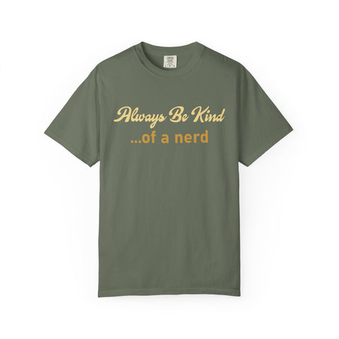 Always Be Kind of a Nerd Shirt β Funny Positive Gym Tee