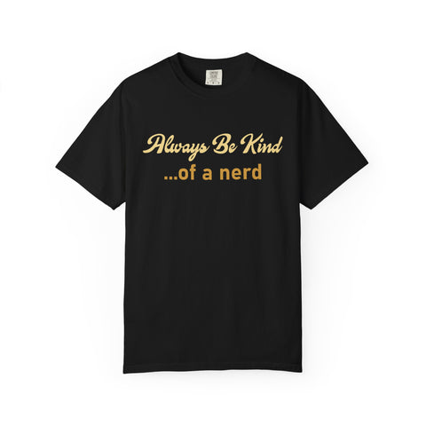 Always Be Kind of a Nerd Shirt β Funny Positive Gym Tee