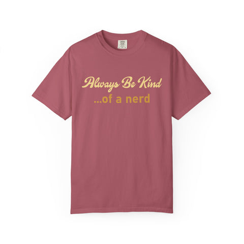 Always Be Kind of a Nerd Shirt β Funny Positive Gym Tee