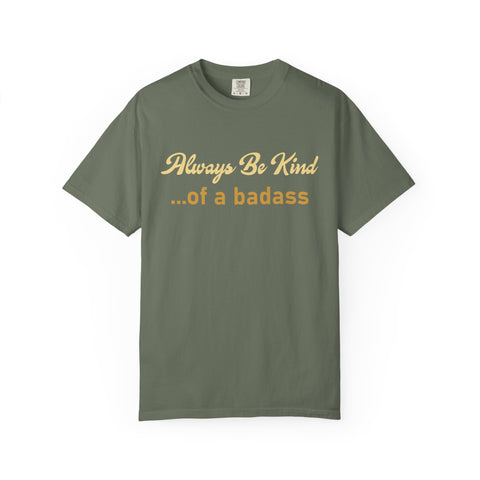 Always Be Kind of a Badass Shirt - Funny Motivational Gym Tee