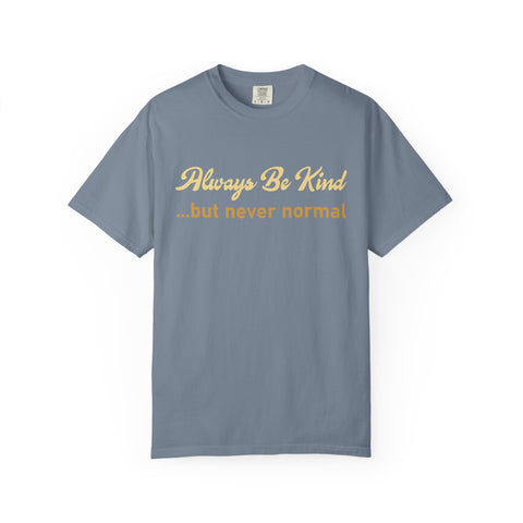 Always Be Kind But Never Normal Shirt - Funny Gym Tee