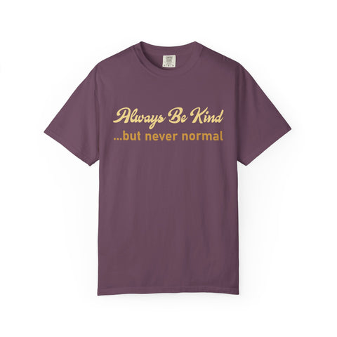 Always Be Kind But Never Normal Shirt - Funny Gym Tee