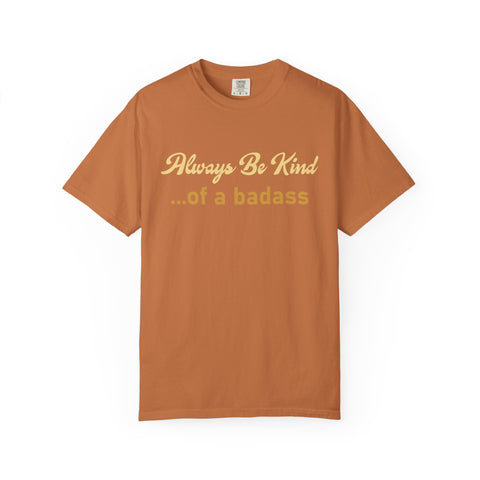 Always Be Kind of a Badass Shirt - Funny Motivational Gym Tee