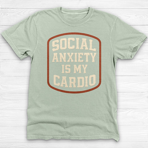 Social Anxiety Is My Cardio Shirt - Funny Introvert Gym Tee