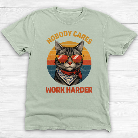 Nobody Cares Work Harder Cool Cat Gym Tee Or Pump Cover