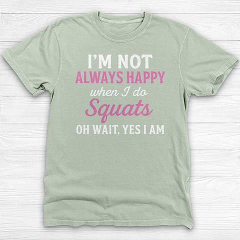 Always Happy Doing Squats Gym Shirt, Fun Motivational Workout Tee
