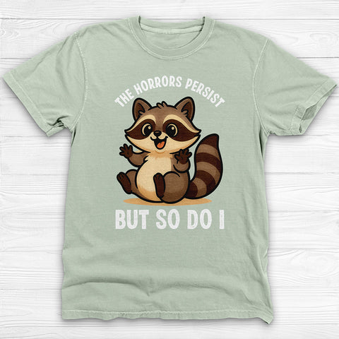The Horrors Persist Cute Raccoon Gym Shirt, Mental Health Resilience