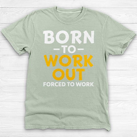 Born to Work Out Forced To Work Gym Tee, Funny Workout Shirt for Fitness Lovers
