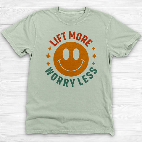 Lift More Worry Less Shirt, Positive Vibes Motivational Tee