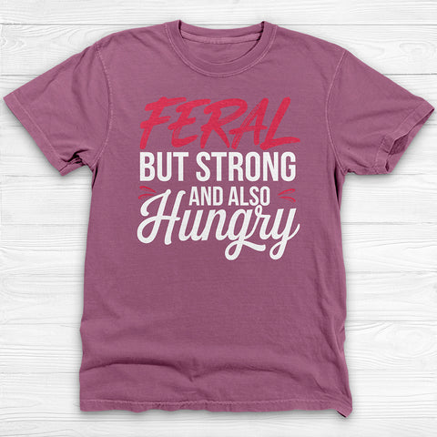 Feral & Strong Funny Gym T-Shirt, Gift for Gym Lovers