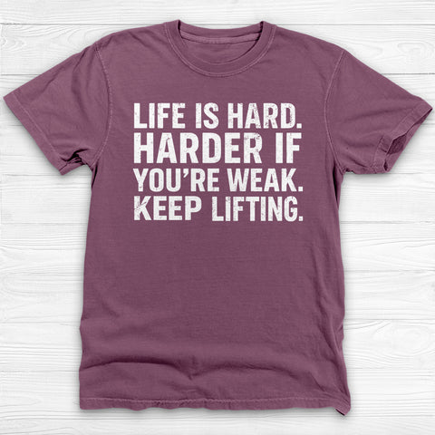 Life Is Hard Keep Lifting Gym Shirt, Motivational Workout Tee-T-Shirt-Gym Classics