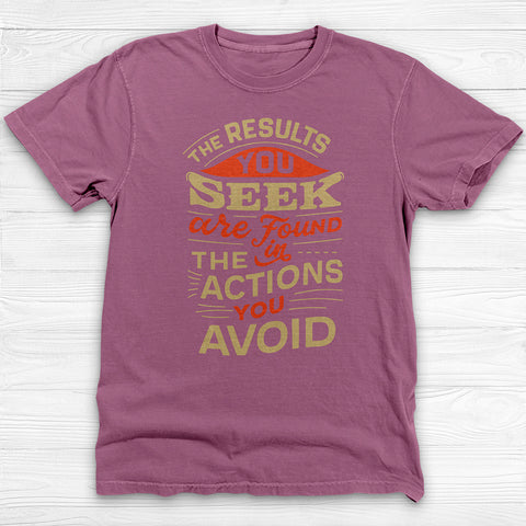 Results You Seek Actions You Avoid Gym Shirt or Pump Cove