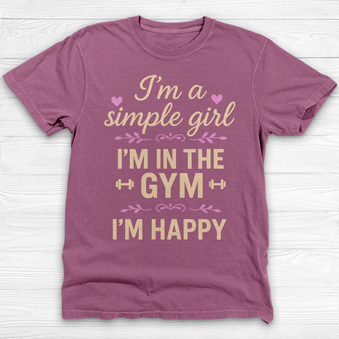 I'm A Simple Girl, I'm In The Gym I'm Happy Workout Tee Or Pump Cover