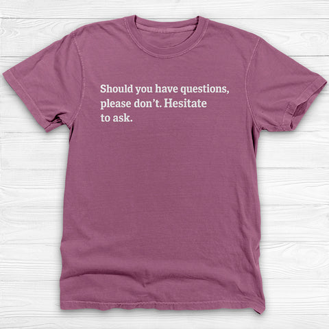 Got Questions? Hesitate To Ask, Funny Gym Tee