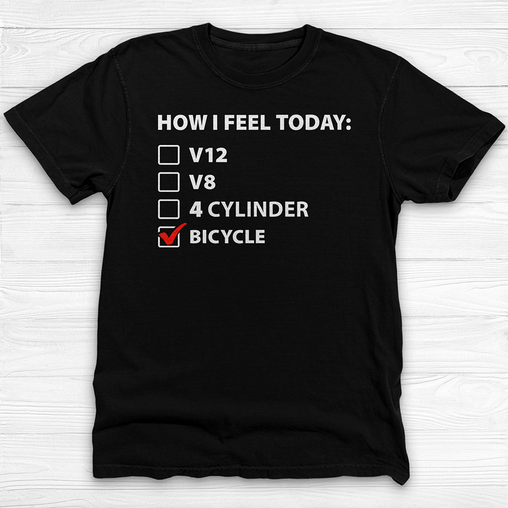 How I Feel Today V12 V8 4 Cylinder Bike Funny Gym Tee Or Pump Cover-T-Shirt-Gym Classics