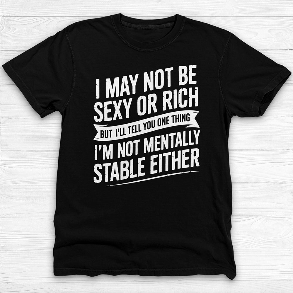 Not Sexy Or Rich Or Mentally Stable Either Funny Gym Tee-T-Shirt-Gym Classics
