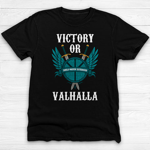 Shield Maiden Sisterhood Victory or Valhalla Gym Shirt