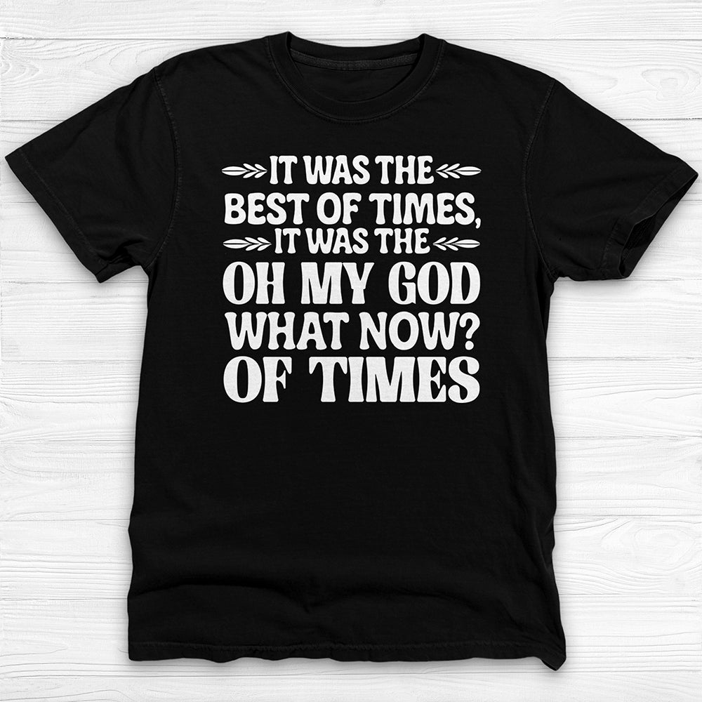 it was the best of times it was the oh my god what now of times> funny workout shirt