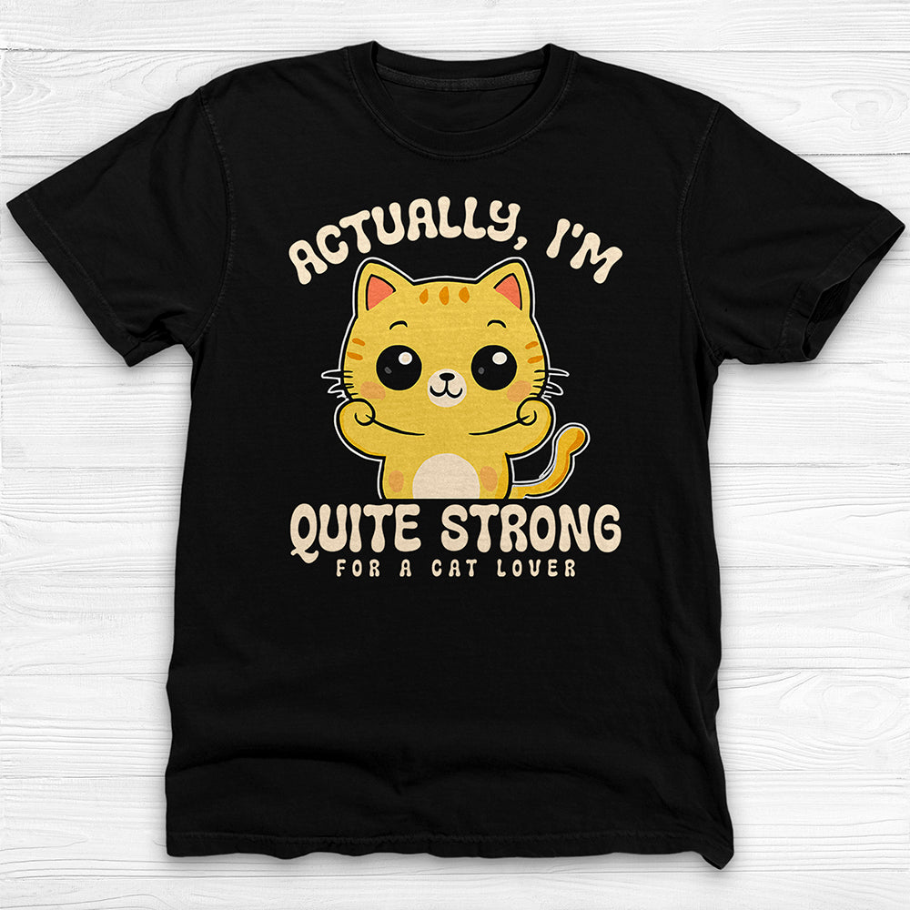 Quite Strong For A Cat Lover Gym Tee, Funny Fitness Shirt for Cat Fans