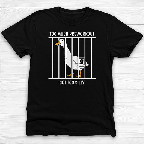 Silly Goose Funny Preworkout Gym Shirt And Pump Cover