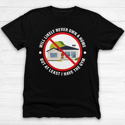 Millennial Unaffordable Life Gym Humor Tee