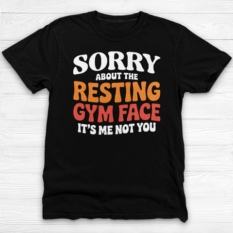 Sorry About The Resting Gym Face Gym Tee Or Pump Cover