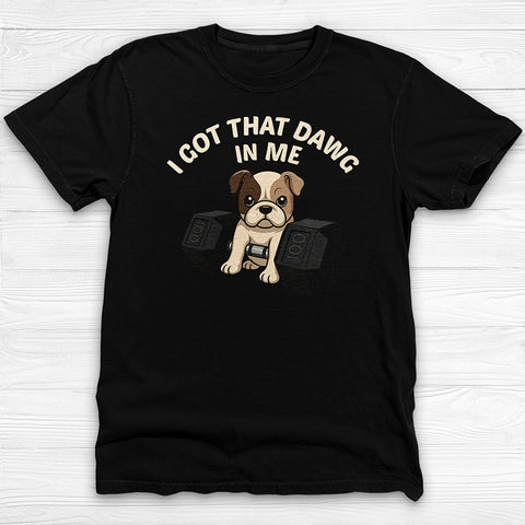 Funny Big Dawg In Me Gym Shirt Or Pump Cover