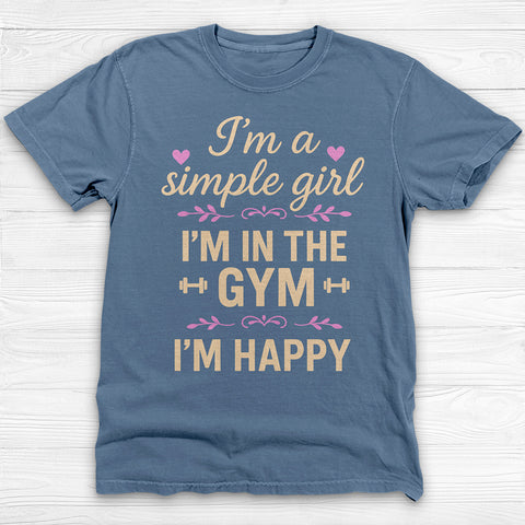 I'm A Simple Girl, I'm In The Gym I'm Happy Workout Tee Or Pump Cover