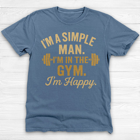 I'm A Simple Man Gym Shirt, Fitness Lover Tee