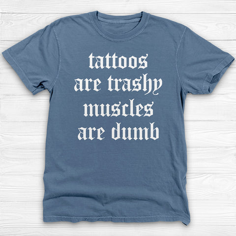 Sarcastic Funny Tattoo and Gym Lover Shirt, Fun Attention-Getting Shirt
