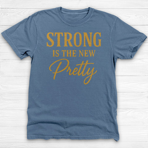 Strong Is the New Pretty, Empowering Gym Tee & Motivational Gift