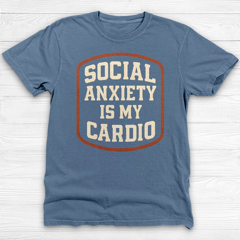 Social Anxiety Is My Cardio Shirt - Funny Introvert Gym Tee