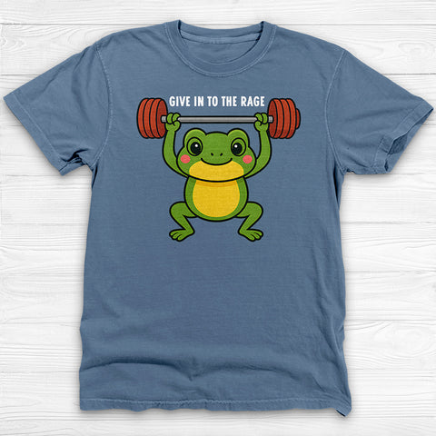 Give in to the Rage Shirt, Funny Frog Gym Tee or Pump Cover