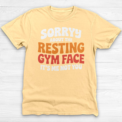 Sorry About The Resting Gym Face Gym Tee Or Pump Cover