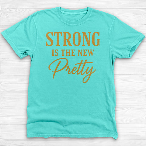 Strong Is the New Pretty, Empowering Gym Tee & Motivational Gift