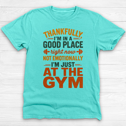 In The Gym I'm In A Good Place, Mental Health Gym Tee