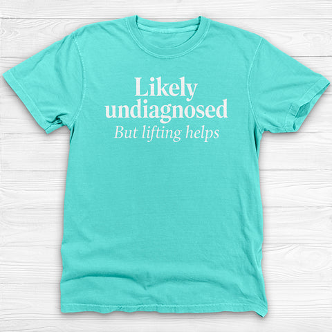 Likely Undiagnosed But Lifting Helps Gym Shirt Or Pump Cover