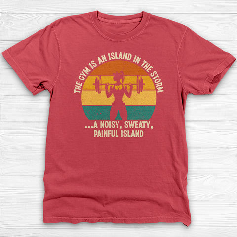 The Gym Is An Island In The Storm Workout Tee or Pump Cover