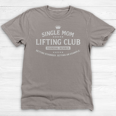 Single Mom Lifting Club Gym Tee, Fit Mom Inspirational Shirt