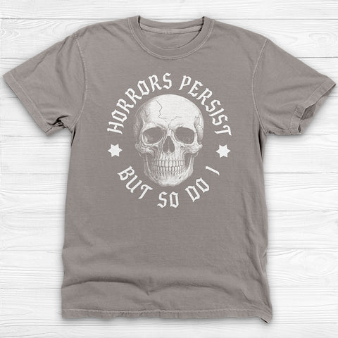 Horrors Persist Skull Shirt, Motivational Gym Tee