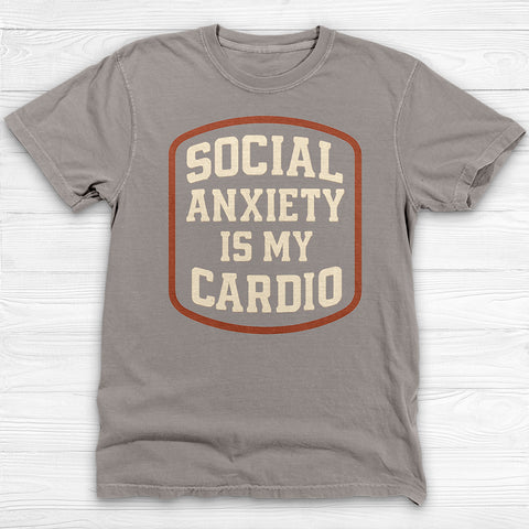 Social Anxiety Is My Cardio Shirt - Funny Introvert Gym Tee