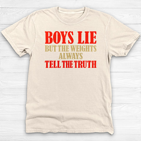 Boys Lie But The Weights Don't, Girl Power Gym Tee or Pump Cover