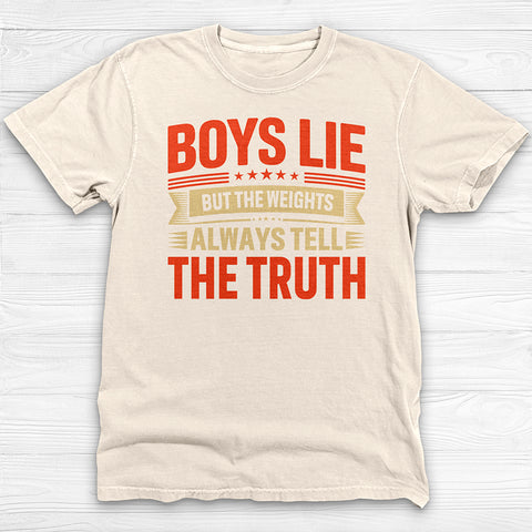 Boys Lie Weights Donβt Shirt, Motivational Womenβs Gym Tee
