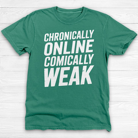 Chronically Online Comically Weak Shirt, Funny Gamer Meme Gym Tee