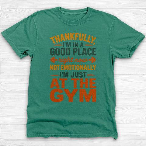 In The Gym I'm In A Good Place, Mental Health Gym Tee