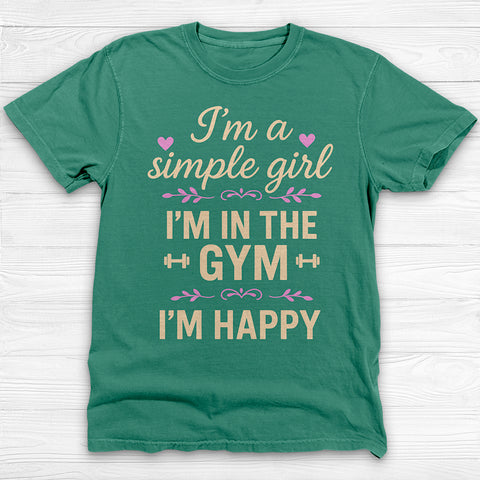 I'm A Simple Girl, I'm In The Gym I'm Happy Workout Tee Or Pump Cover