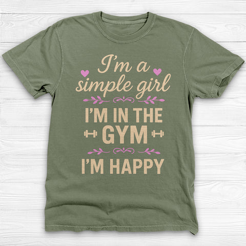 I'm A Simple Girl, I'm In The Gym I'm Happy Workout Tee Or Pump Cover